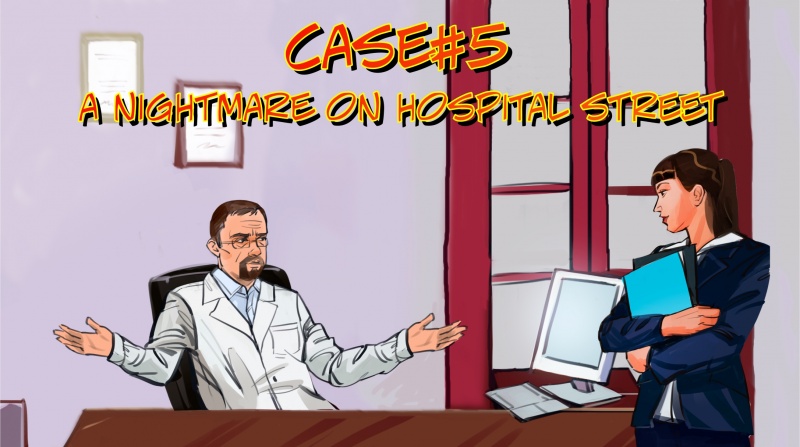 Case #5. A nightmare on Hospital street