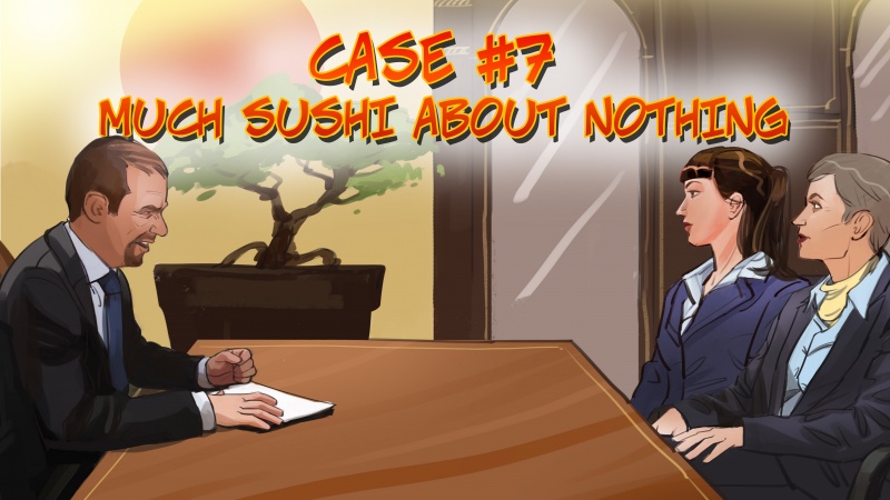 Case #7. Much sushi about nothing